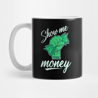 Show Me The Money Mug